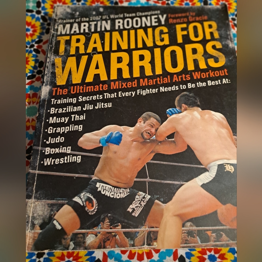 Training for Warriors : The Ultimate Mixed Martial Arts Workout